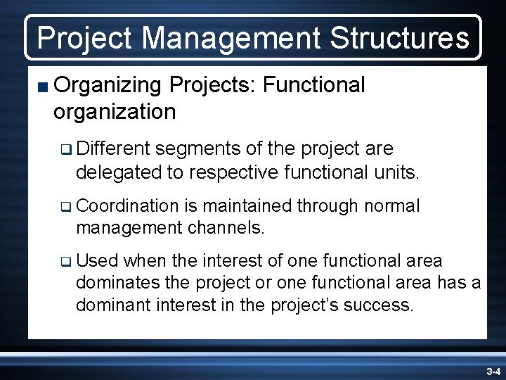 Project Management Structures < Organizing Projects: Functional organization q Different segments of the project