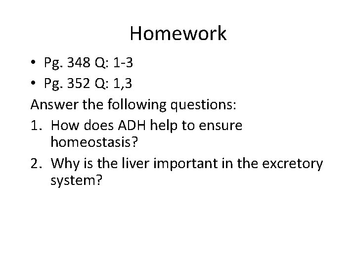 Homework • Pg. 348 Q: 1 -3 • Pg. 352 Q: 1, 3 Answer