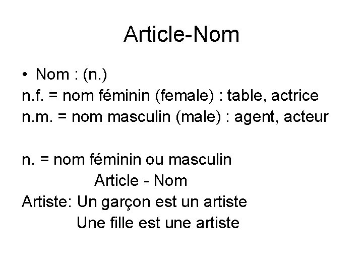 Article-Nom • Nom : (n. ) n. f. = nom féminin (female) : table,