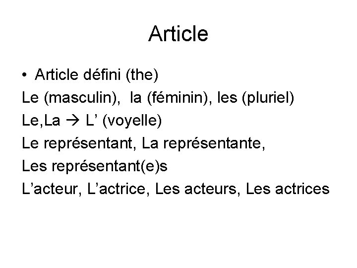 Article • Article défini (the) Le (masculin), la (féminin), les (pluriel) Le, La L’