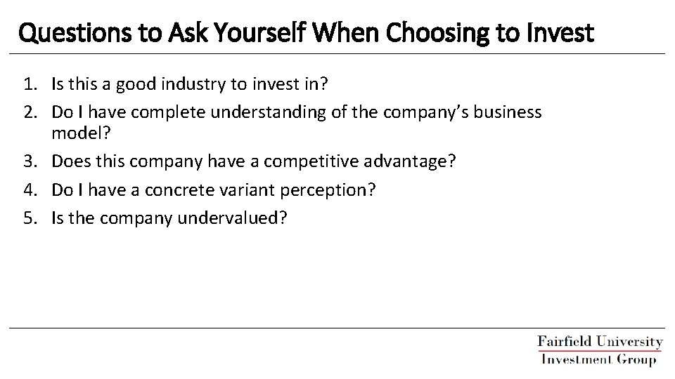 Questions to Ask Yourself When Choosing to Invest 1. Is this a good industry