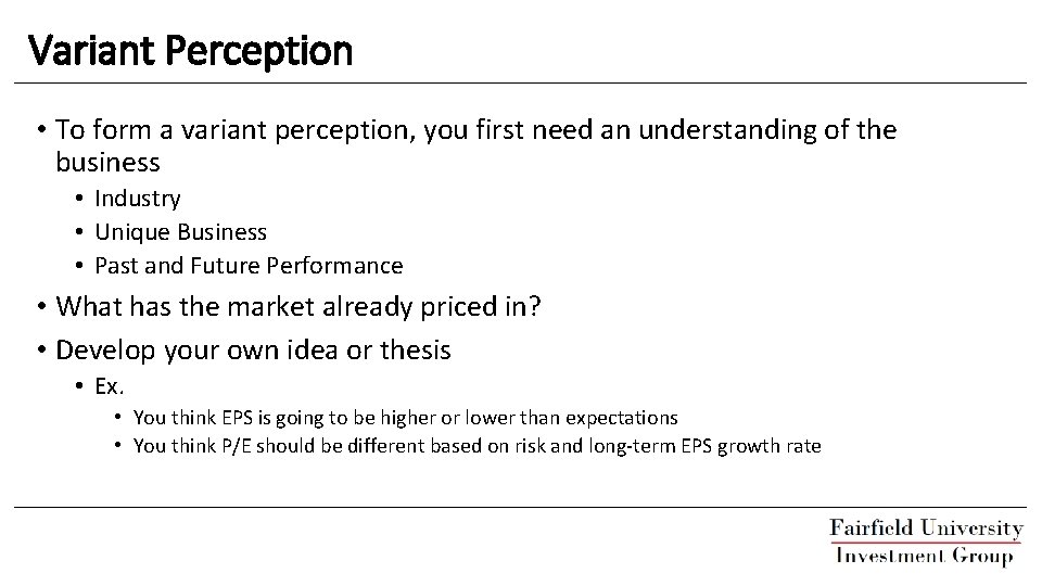 Variant Perception • To form a variant perception, you first need an understanding of