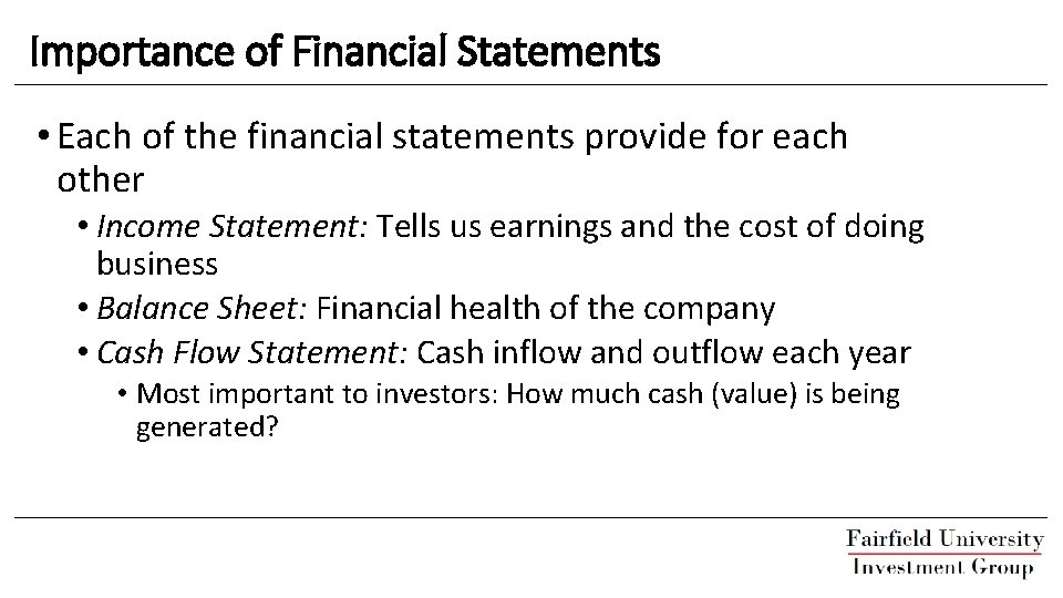 Importance of Financial Statements • Each of the financial statements provide for each other