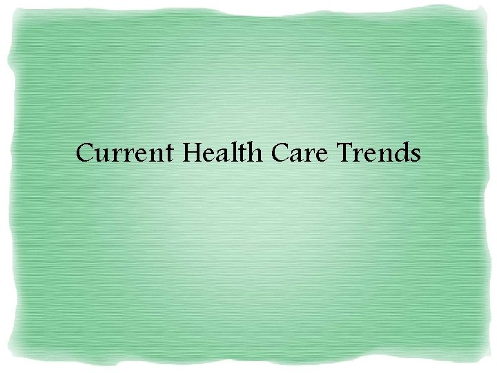 Current Health Care Trends 