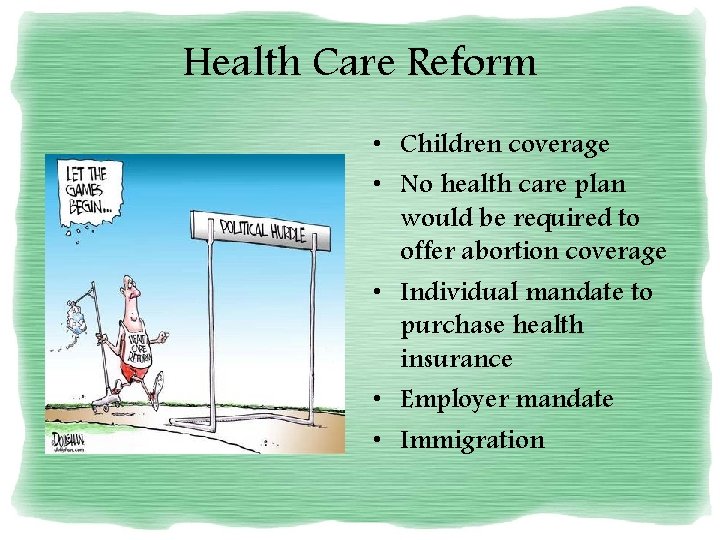 Health Care Reform • Children coverage • No health care plan would be required