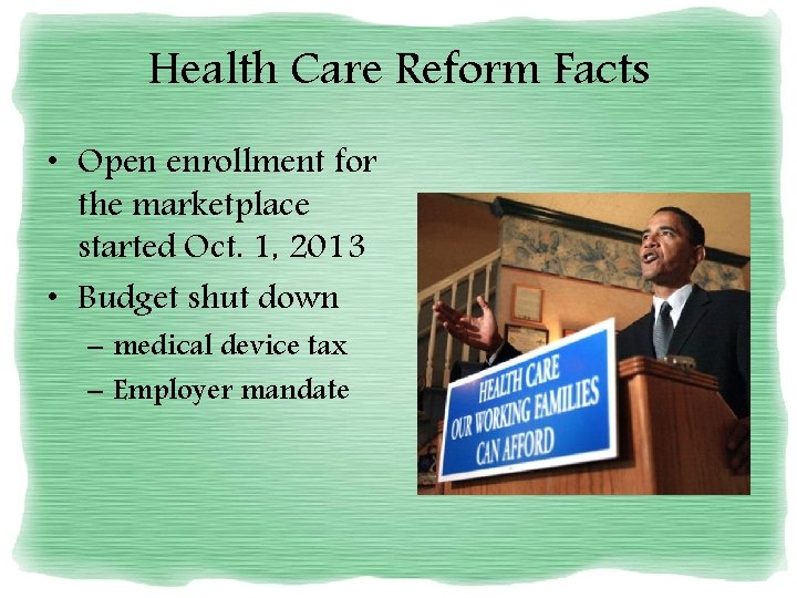 Health Care Reform Facts • Open enrollment for the marketplace started Oct. 1, 2013