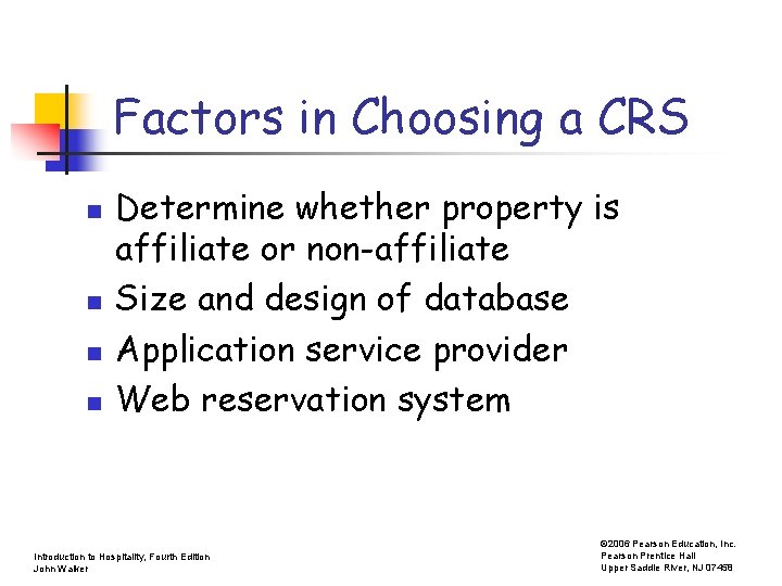 Factors in Choosing a CRS n n Determine whether property is affiliate or non-affiliate