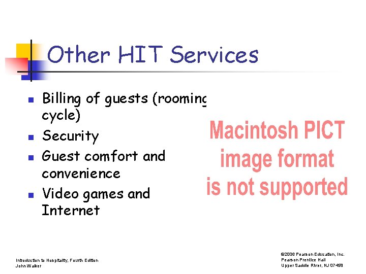 Other HIT Services n n Billing of guests (rooming cycle) Security Guest comfort and