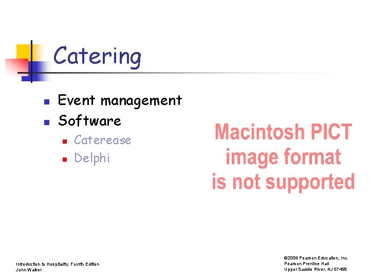 Catering n n Event management Software n n Caterease Delphi Introduction to Hospitality, Fourth