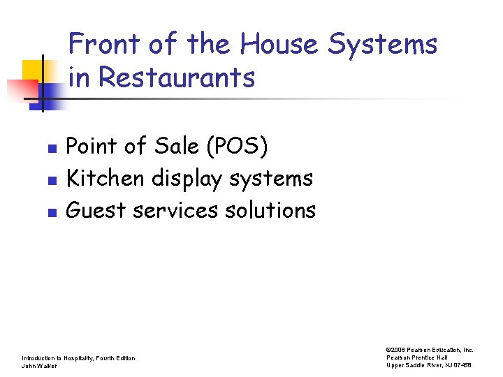 Front of the House Systems in Restaurants n n n Point of Sale (POS)