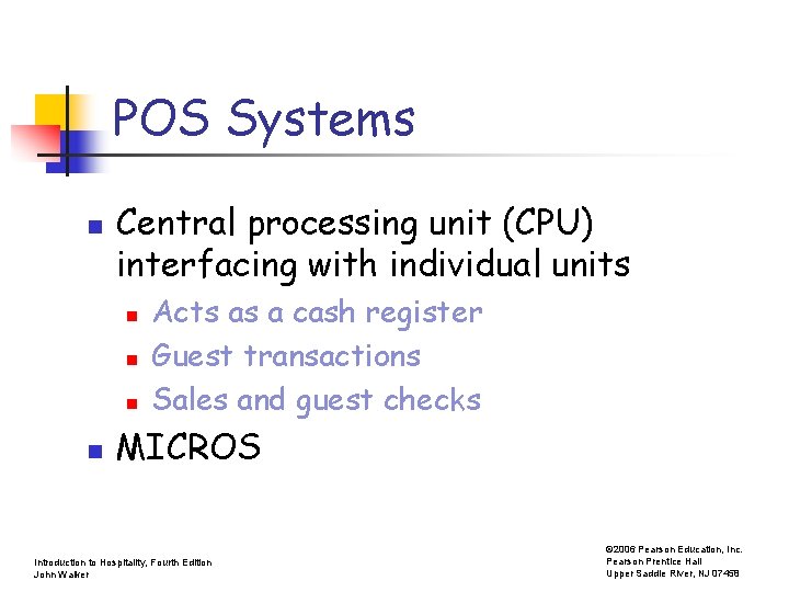 POS Systems n Central processing unit (CPU) interfacing with individual units n n Acts