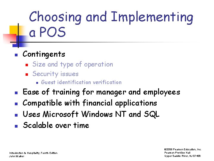 Choosing and Implementing a POS n Contingents n n Size and type of operation