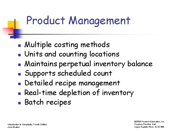 Product Management n n n n Multiple costing methods Units and counting locations Maintains