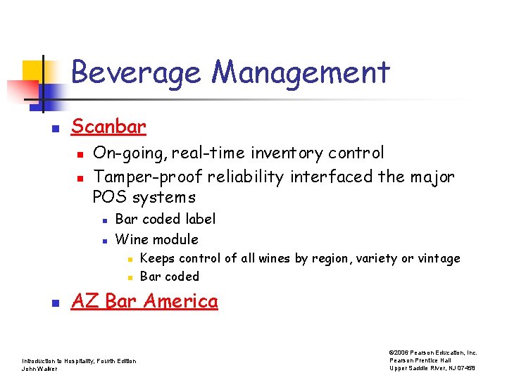 Beverage Management n Scanbar n n On-going, real-time inventory control Tamper-proof reliability interfaced the