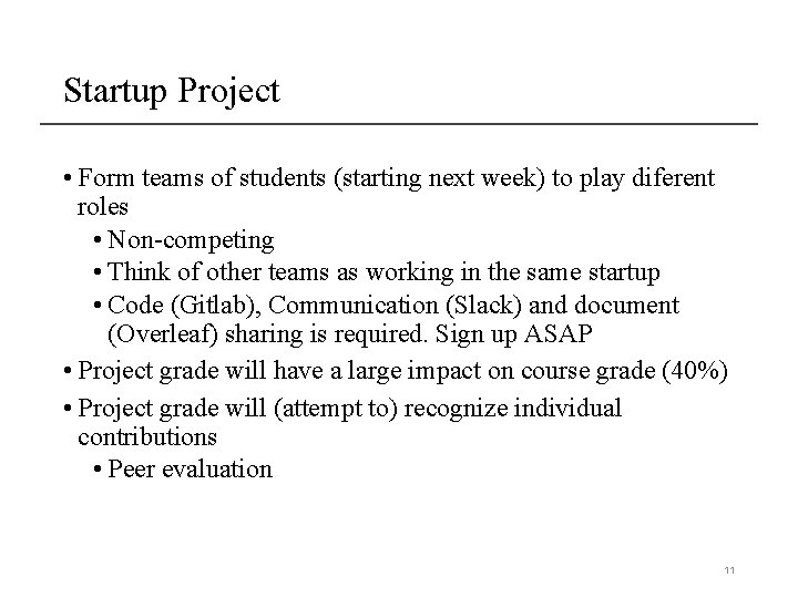 Startup Project • Form teams of students (starting next week) to play diferent roles