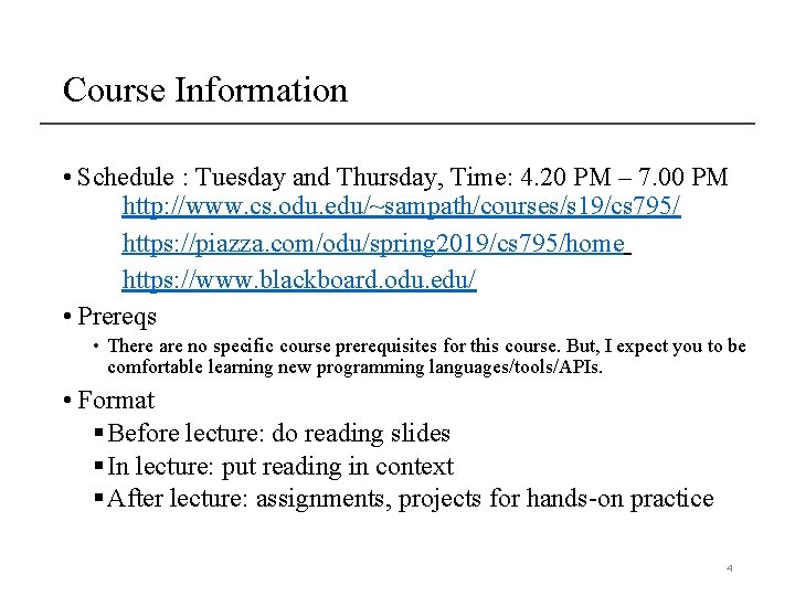 Course Information • Schedule : Tuesday and Thursday, Time: 4. 20 PM – 7.