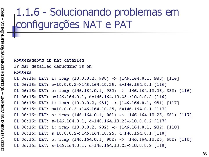 CISCO NETWORKING ACADEMY – NÚCLEO DE COMPUTAÇÃO ELETRÔNICA – UFRJ 1. 1. 6 -