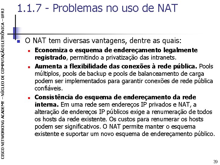 CISCO NETWORKING ACADEMY – NÚCLEO DE COMPUTAÇÃO ELETRÔNICA – UFRJ 1. 1. 7 -