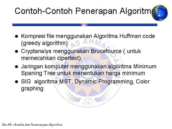 Contoh-Contoh Penerapan Algoritma Kompresi file menggunakan Algoritma Huffman code (greedy algorithm) l Cryptanalys menggunakan