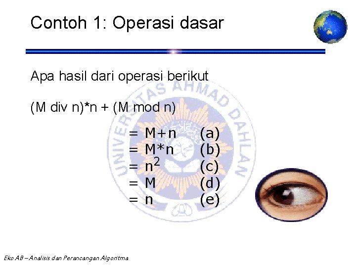 Contoh 1: Operasi dasar Apa hasil dari operasi berikut (M div n)*n + (M