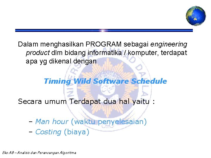 Dalam menghasilkan PROGRAM sebagai engineering product dlm bidang informatika / komputer, terdapat apa yg