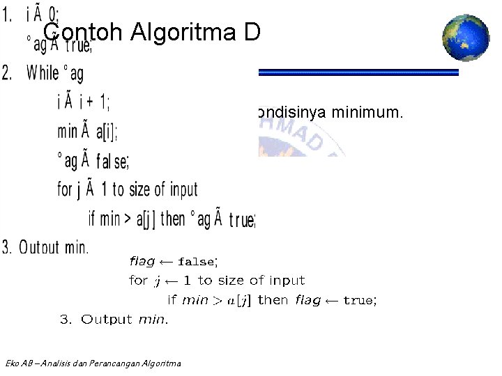 Contoh Algoritma D Untuk setiap elemen, test kondisinya minimum. Eko AB – Analisis dan