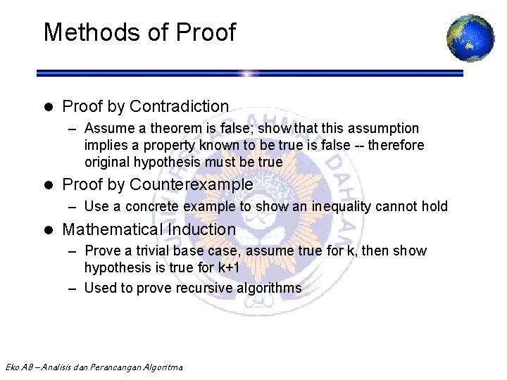 Methods of Proof l Proof by Contradiction – Assume a theorem is false; show