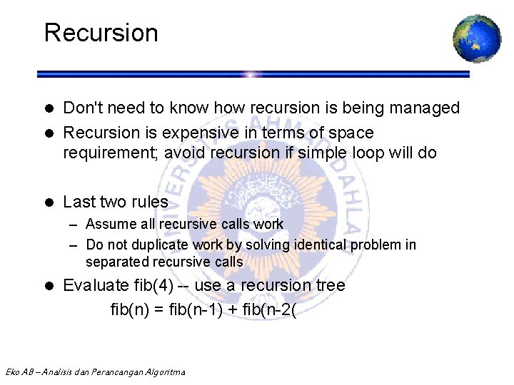 Recursion Don't need to know how recursion is being managed l Recursion is expensive