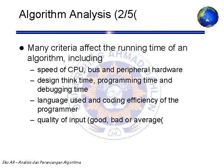 Algorithm Analysis (2/5( l Many criteria affect the running time of an algorithm, including