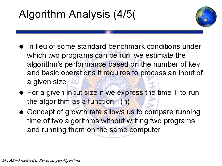 Algorithm Analysis (4/5( In lieu of some standard benchmark conditions under which two programs