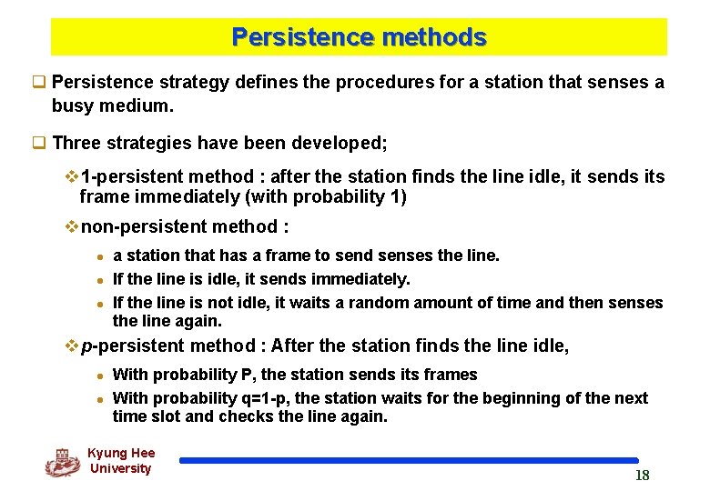 Persistence methods q Persistence strategy defines the procedures for a station that senses a
