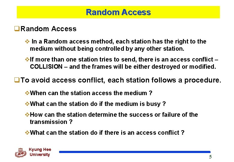 Random Access q. Random Access v In a Random access method, each station has