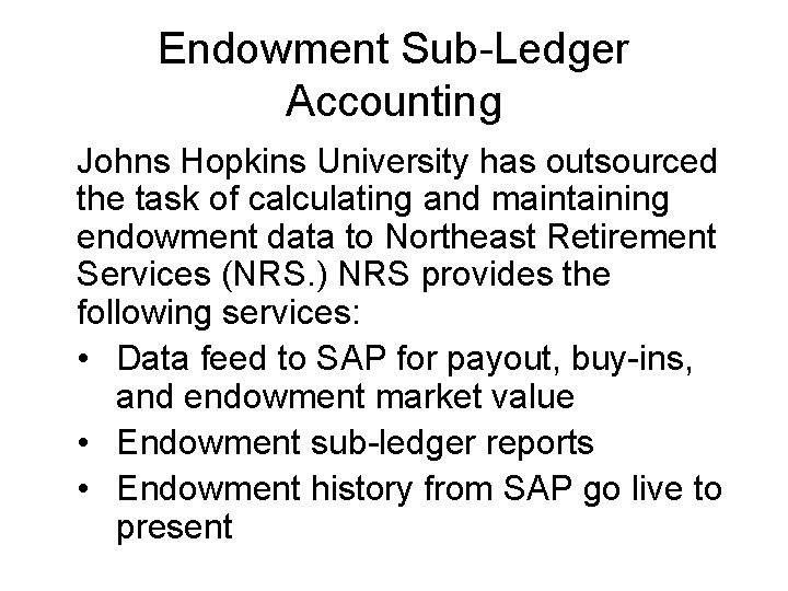 Endowment Sub-Ledger Accounting Johns Hopkins University has outsourced the task of calculating and maintaining