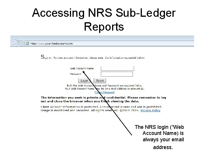Accessing NRS Sub-Ledger Reports The NRS login (“Web Account Name) is always your email