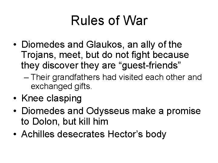 Rules of War • Diomedes and Glaukos, an ally of the Trojans, meet, but