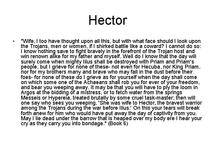 Hector • "Wife, I too have thought upon all this, but with what face