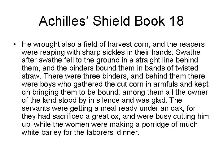 Achilles’ Shield Book 18 • He wrought also a field of harvest corn, and