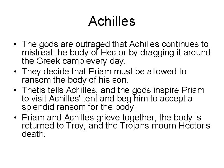 Achilles • The gods are outraged that Achilles continues to mistreat the body of