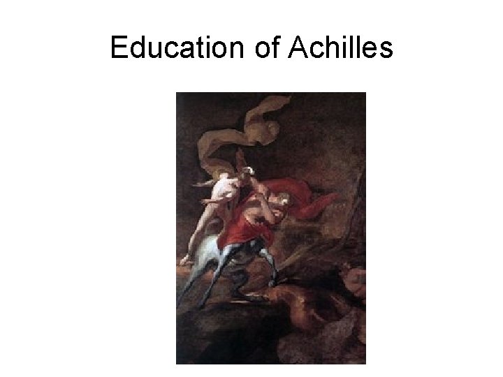 Education of Achilles 
