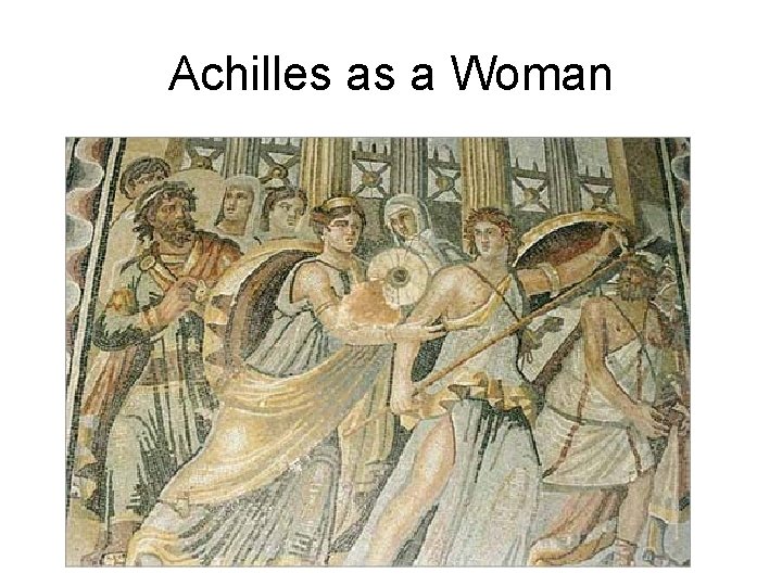 Achilles as a Woman 