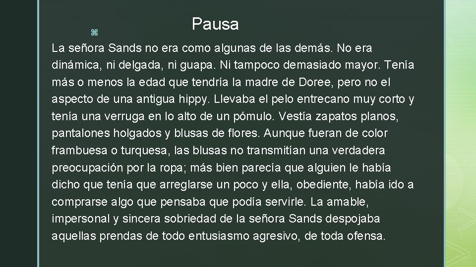 z Pausa La señora Sands no era como algunas de las demás. No era