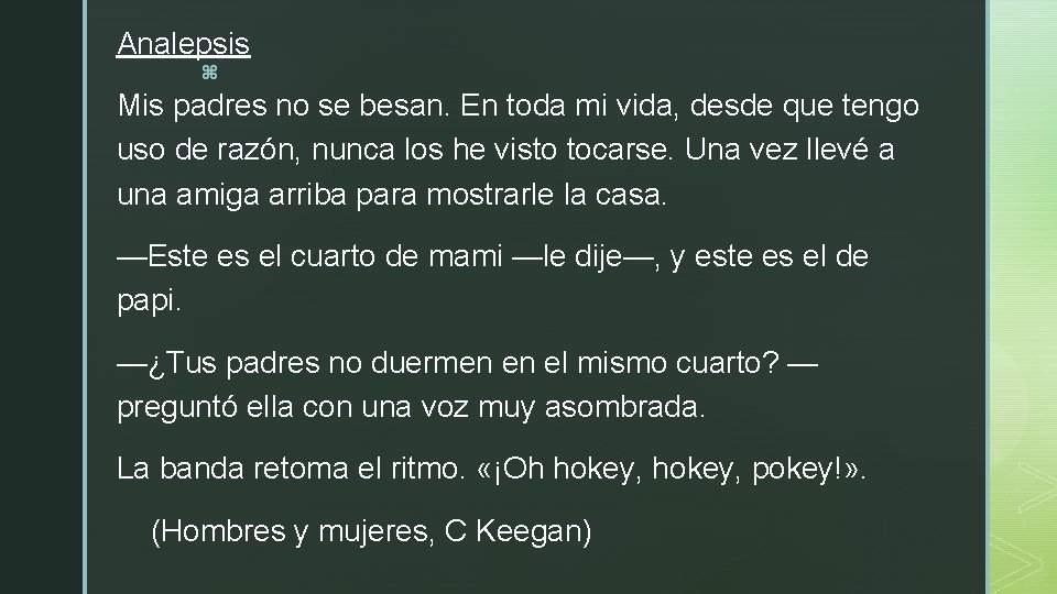 Analepsis z Mis padres no se besan. En toda mi vida, desde que tengo