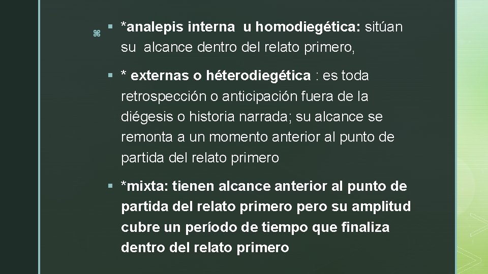 z § *analepis interna u homodiegética: sitúan su alcance dentro del relato primero, §