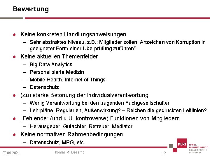 Bewertung ● Keine konkreten Handlungsanweisungen – Sehr abstraktes Niveau, z. B. : Mitglieder sollen