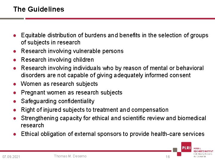 The Guidelines ● Equitable distribution of burdens and benefits in the selection of groups