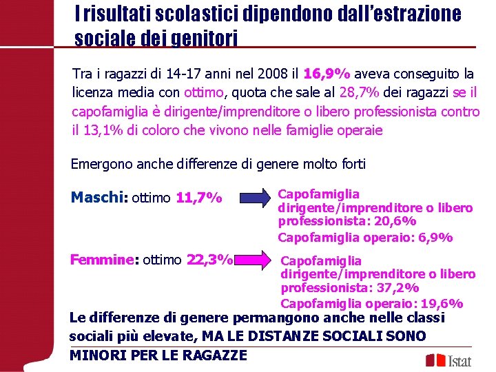 I risultati scolastici dipendono dall’estrazione sociale dei genitori Tra i ragazzi di 14 -17