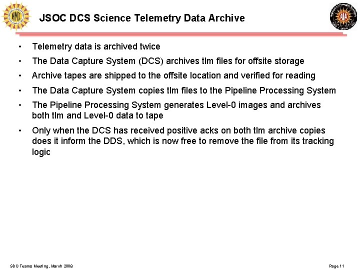 JSOC DCS Science Telemetry Data Archive • Telemetry data is archived twice • The JSOC DCS Science Telemetry Data Archive • Telemetry data is archived twice • The