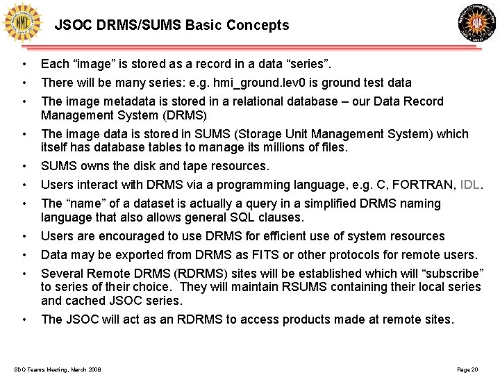 JSOC DRMS/SUMS Basic Concepts • • • Each “image” is stored as a record JSOC DRMS/SUMS Basic Concepts • • • Each “image” is stored as a record
