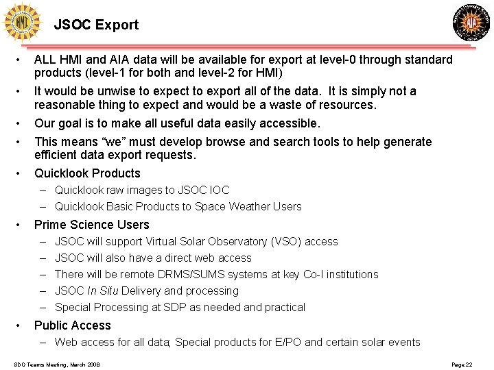 JSOC Export • • • ALL HMI and AIA data will be available for JSOC Export • • • ALL HMI and AIA data will be available for