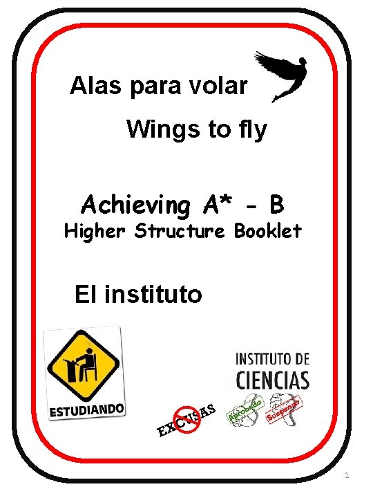 Alas para volar Wings to fly Achieving A* - B Higher Structure Booklet El